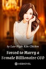 Forced to Marry a Female Billionaire CEO